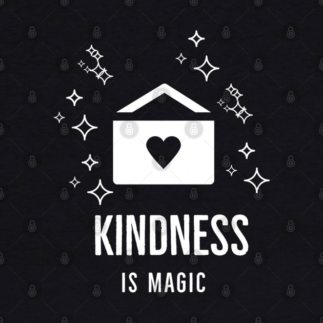 Kindness Is Magic by Artistic Design